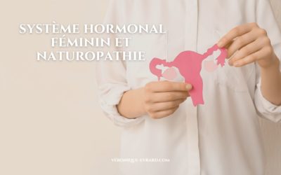Santé féminine : le naturopathe, votre guide pour comprendre votre système hormonal