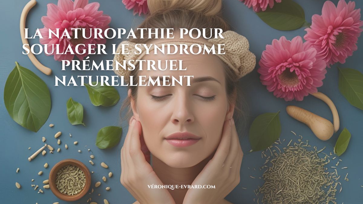 Des solutions naturelles pour soulager le SPM en naturopathie