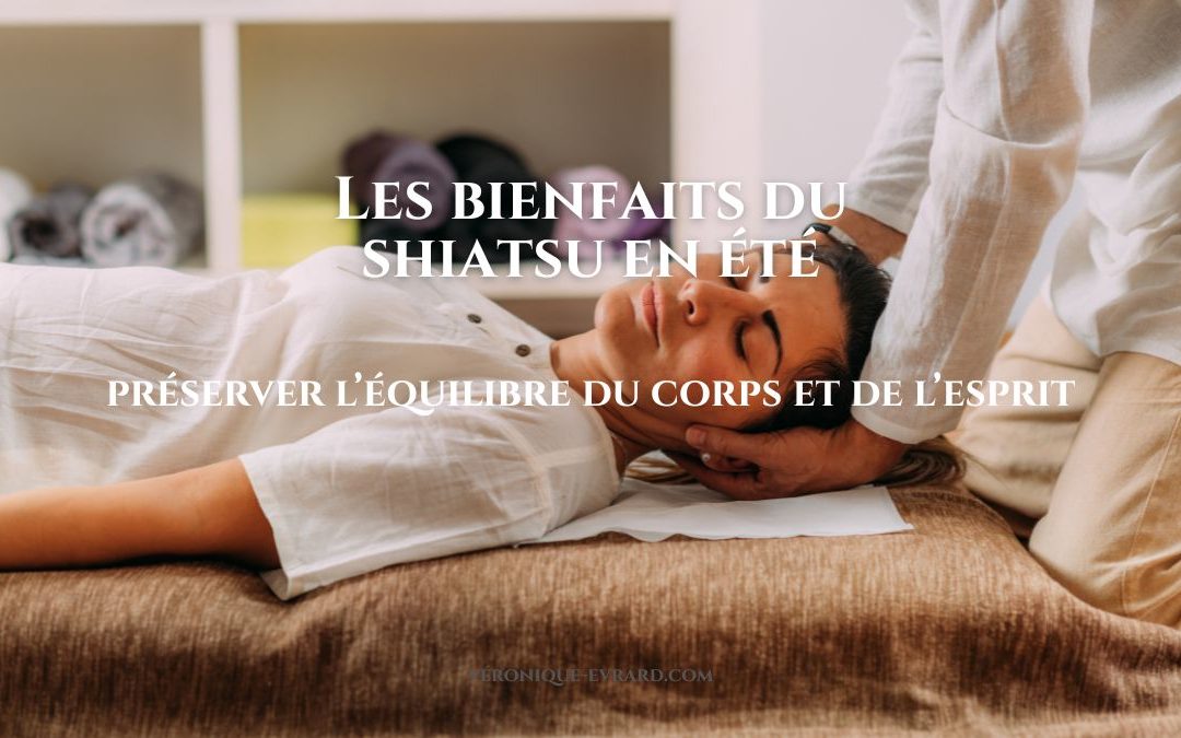 Les bienfaits du shiatsu en été