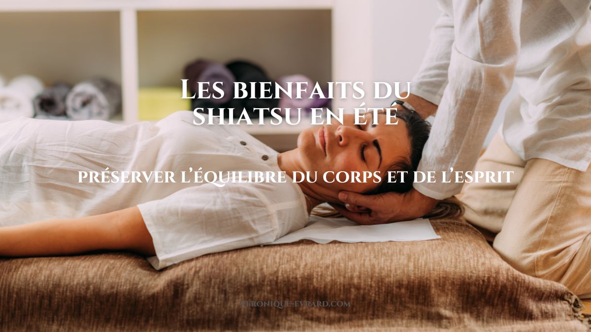 Les bienfaits du shiatsu en été Les bienfaits du shiatsu en été