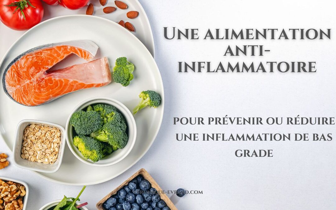 Prévenir ou réduire l’inflammation via une alimentation anti-inflammatoire